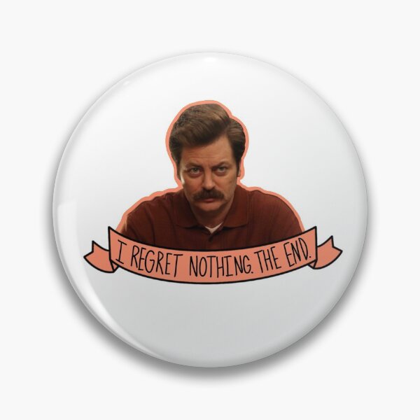 Item preview, I Regret Nothing. The End. Ron Swanson  designed and sold by katiesauter.