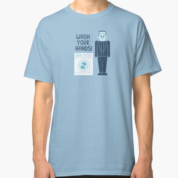 Wash Your Hands Classic T-Shirt