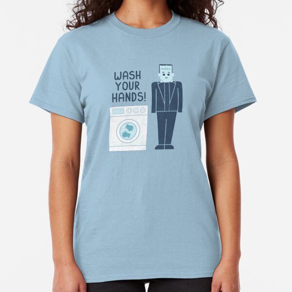 Wash Your Hands Classic T-Shirt