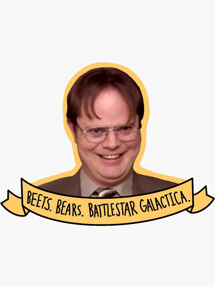 "Beets. Bears. Battlestar Galactica. Dwight Schrute" Sticker for Sale