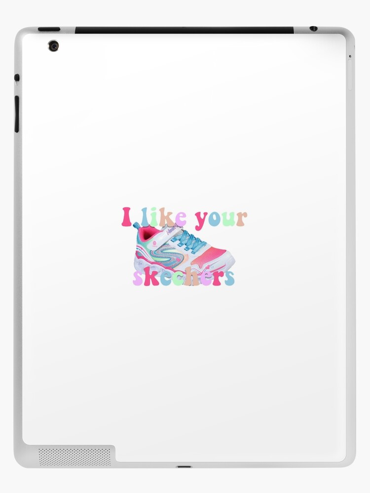 entiteit buis Vijf I like your skechers" iPad Case & Skin for Sale by charlottetsui | Redbubble