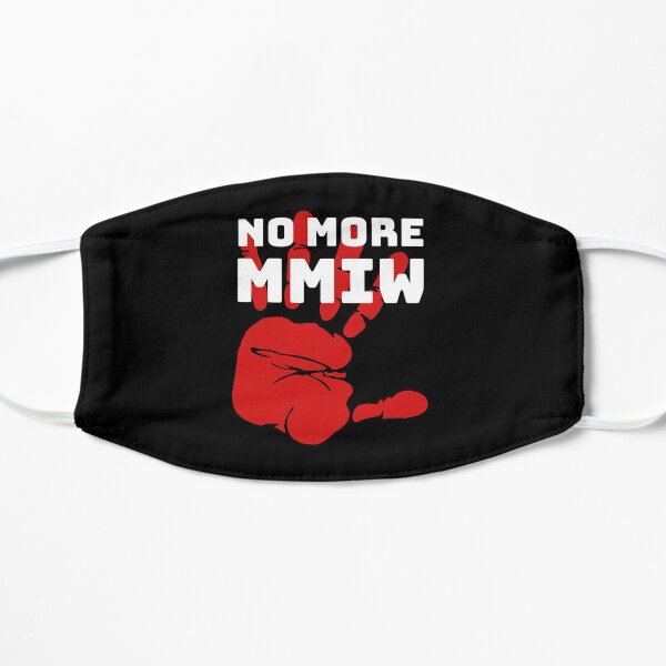MMIW Quote for Missing Murdered Indigenous Women Awareness Flat Mask