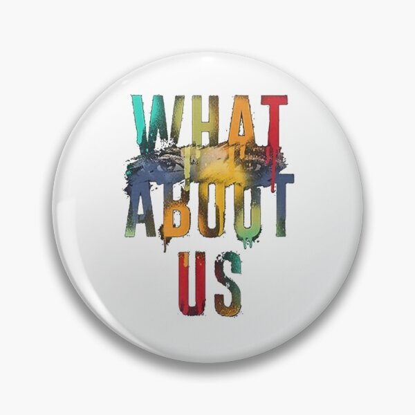 Item preview, What About Us designed and sold by JackAustin.