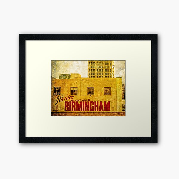 It's nice to have you in Birmingham Framed Art Print