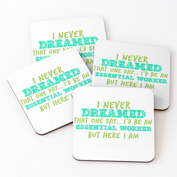 Item preview, I Never Dreamed That One Day.. I’d Be An Essential Worker But Here I Am designed and sold by Ouaday.