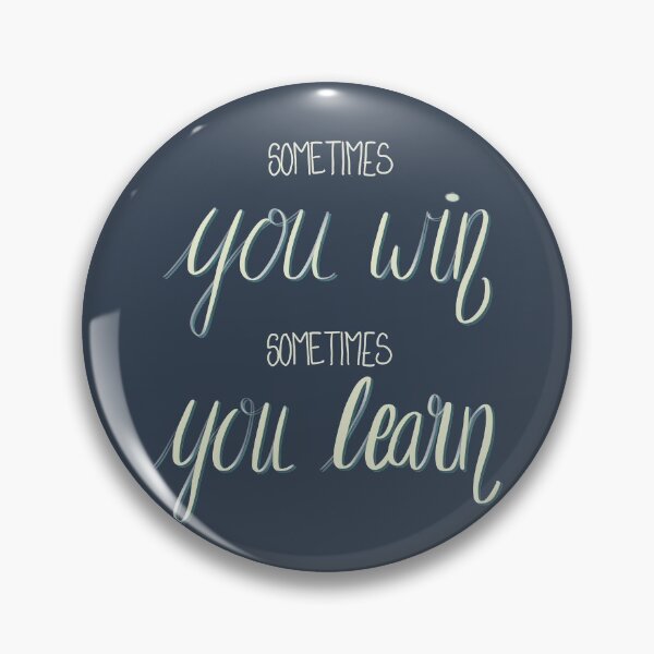 Item preview, Sometimes You Win, Sometimes You Learn designed and sold by Writtenbytues.