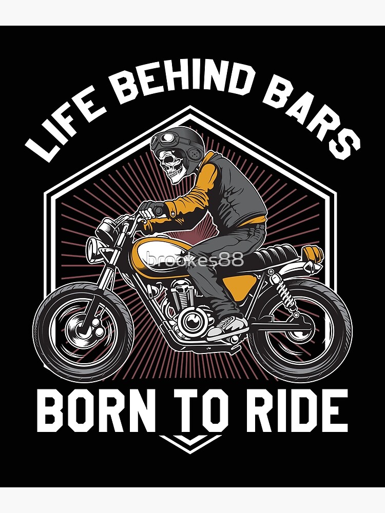 Life by Ride Poster Redbubble Behind Motorcycle\