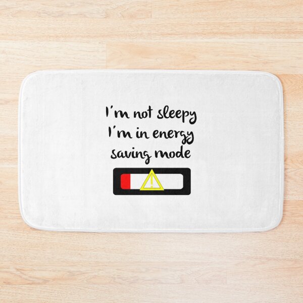 Item preview, I'm not sleepy, i'm in energy saving mode designed and sold by gloriasd14.