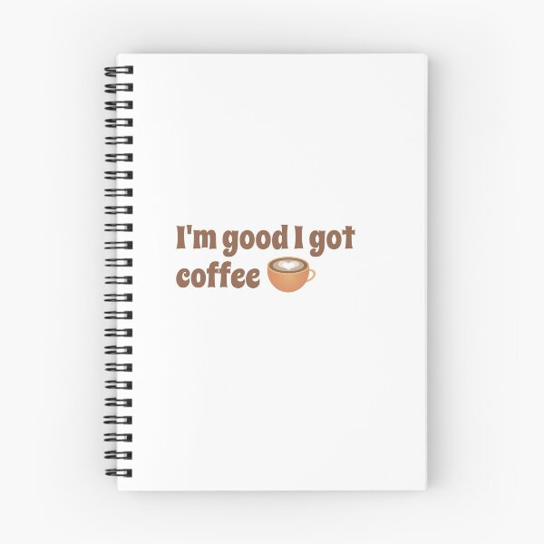 Item preview, I'm Good I Got Coffee designed and sold by mayaf08.
