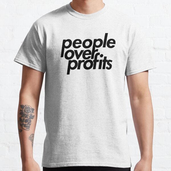 People Over Profits Classic T-Shirt