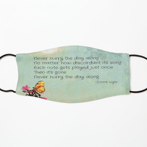 Never Hurry the Day Along Kids Mask