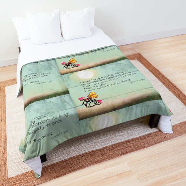 Never Hurry the Day Along Comforter