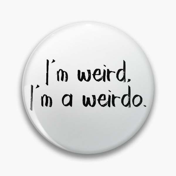 Item preview, I'm a Weirdo designed and sold by ThingsShop.