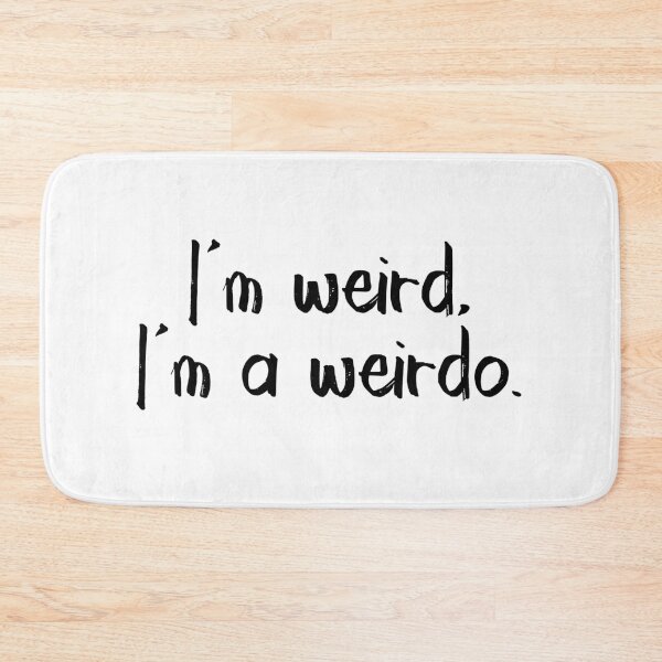Item preview, I'm a Weirdo designed and sold by ThingsShop.