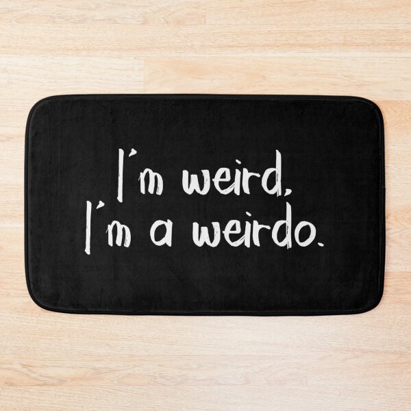 Item preview, I'm a Weirdo designed and sold by ThingsShop.