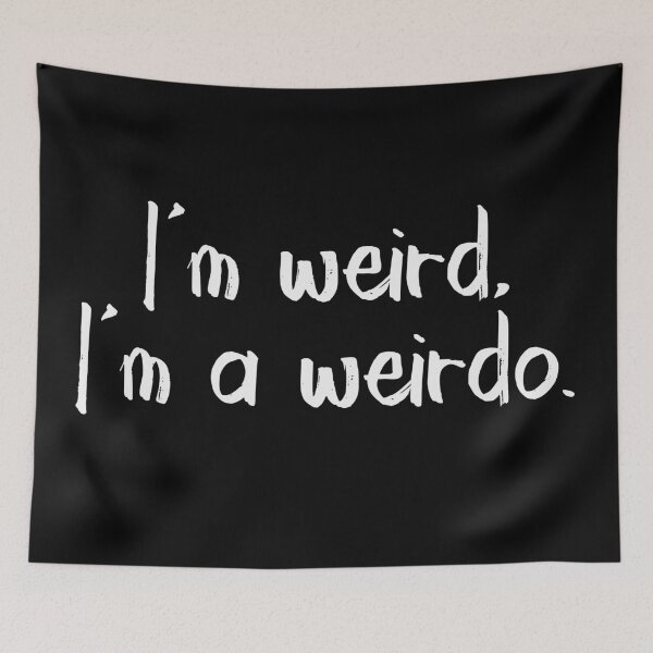 Item preview, I'm a Weirdo designed and sold by ThingsShop.