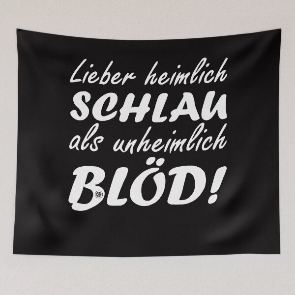 Artikelvorschau, Lieber heimlich Schlau als unheimlich Blöd! entworfen und verkauft von crazy-s-factory.