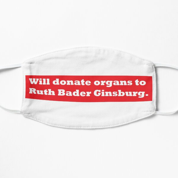 Will Donate Organs to Ruth Bader Ginsburg. Mask