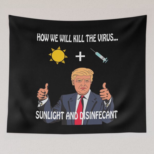 Item preview, Sunlight and Disinfectant to cure Corona Virus - Trump Meme designed and sold by Lenny Stahl.