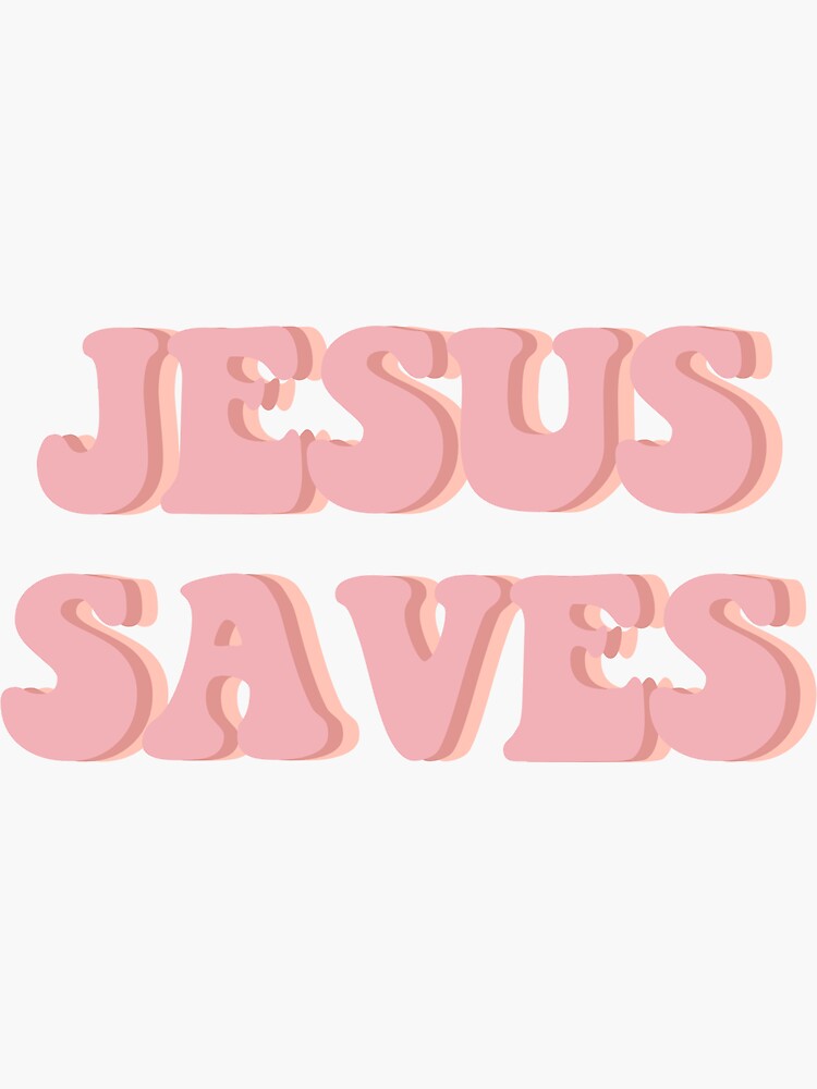 Jesus Saves Sticker for Sale by graceupongracee