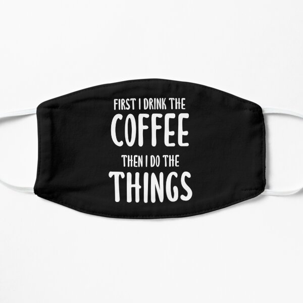 Primero bebo el café, luego hago las cosas (negro) Mascarilla