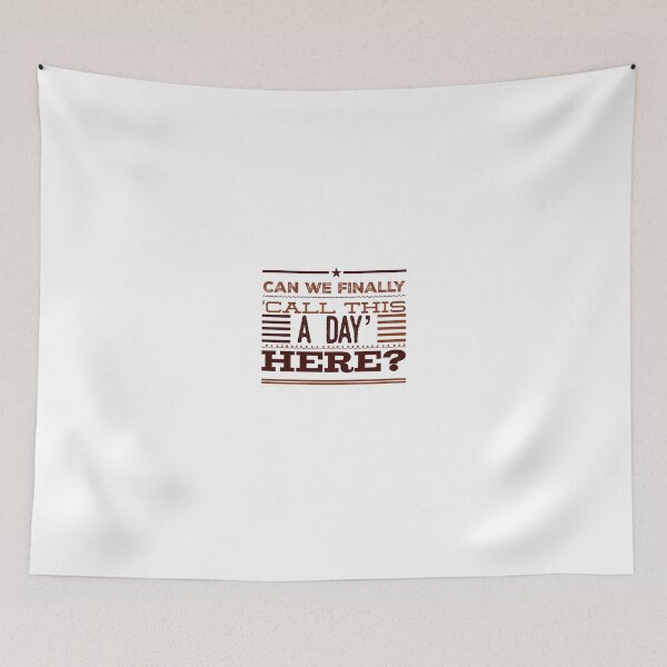 Item preview, Can We Finally 'Call this A Day' Here? designed and sold by OfferHeat.