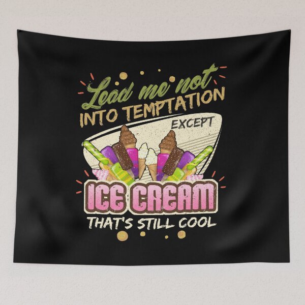 Item preview, Lead Me Not Into Temptation Except Ice Cream That's Still Cool designed and sold by Orange Pieces.