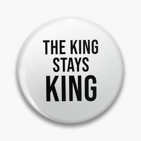 Item preview, The King Stays King designed and sold by quoteedesigns.