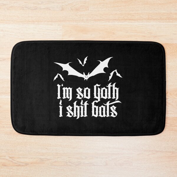 Item preview, I'm so Goth I shit Bats No.2.2 (white) designed and sold by Mystic-Land.