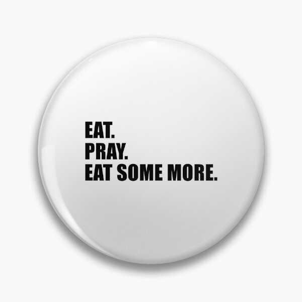 Item preview, Eat. Pray. Eat Some More. designed and sold by quoteedesigns.