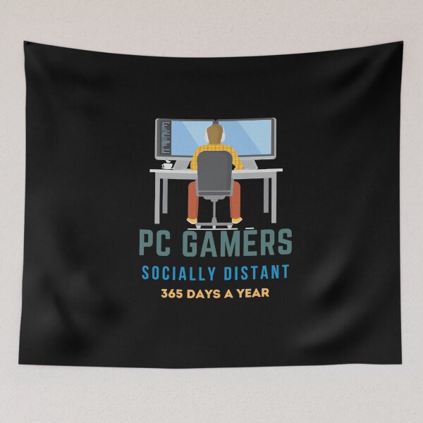 Item preview, PC Gamers Socially Distant 365 Days A Year designed and sold by DoctorParanoid.