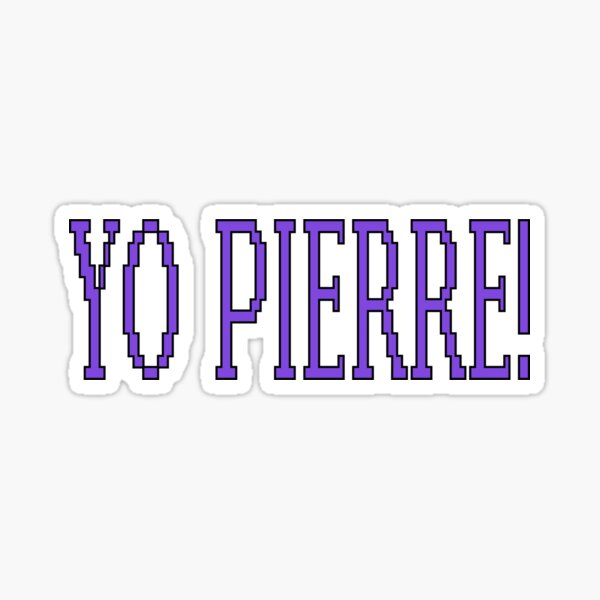 Pierre Bourne "Yo Pierre!" Playboi carti Young Nudy Sticker