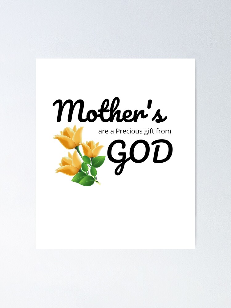 mother-s-are-a-precious-gift-from-god-poster-for-sale-by-inspiredcd