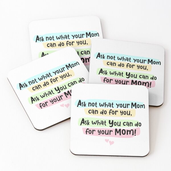Item preview, Ask what you can do for your Mom designed and sold by DelcoBoy.