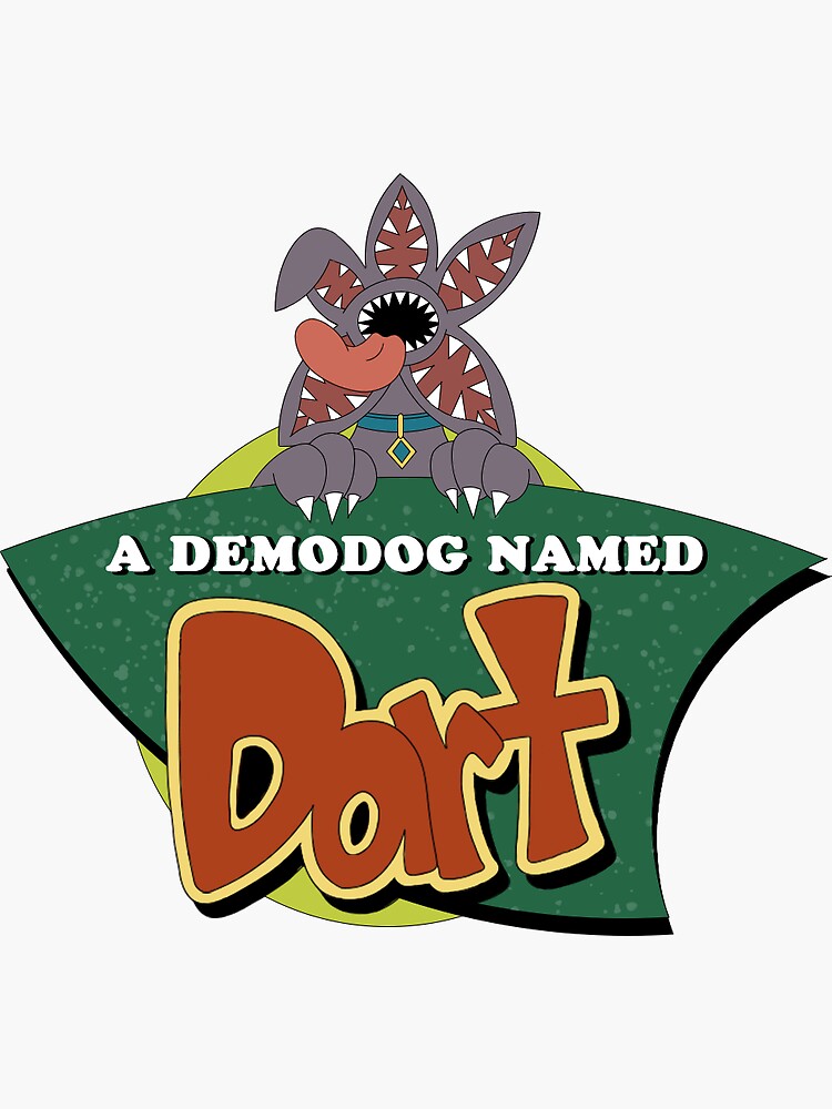 "A Demodog Named Dart" Sticker for Sale by sydneynightlive Redbubble