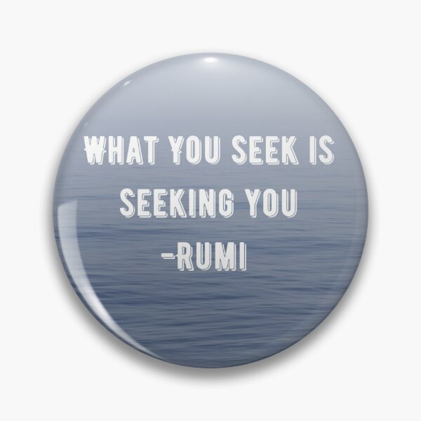 Item preview, What You Seek Is Seeking You -Rumi designed and sold by timth.