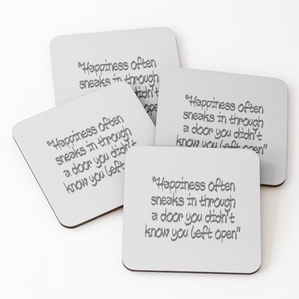 Item preview, "Happiness often sneaks in through a door you didn't know you left open."  Gray Text Quote designed and sold by agsduy.