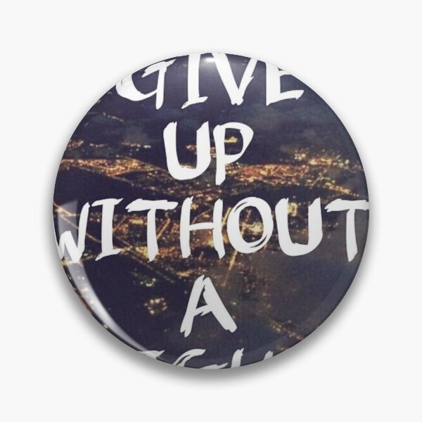Item preview, Never give up without a fight designed and sold by BrandoG1211.