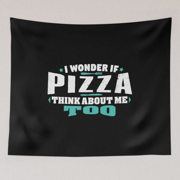 Item preview, I Wonder If Pizza Think About Me Too Food lover designed and sold by Orange Pieces.