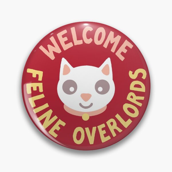Item preview, Welcome Feline Overlords designed and sold by vonplatypus.