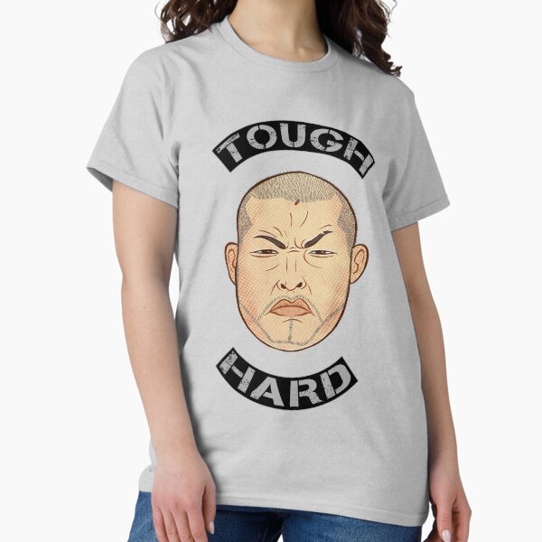 Tough & Hard Classic T-Shirt