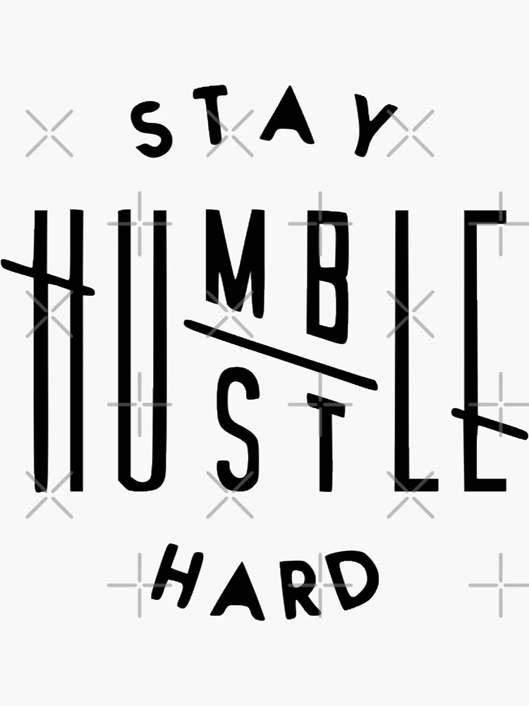 Work Hard Stay Humble Modest Modesty' Sticker