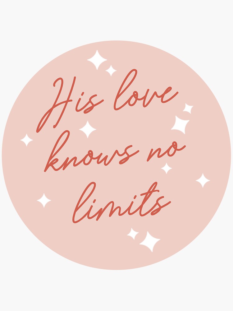 his-love-knows-no-limits-sticker-for-sale-by-graceupongracee-redbubble