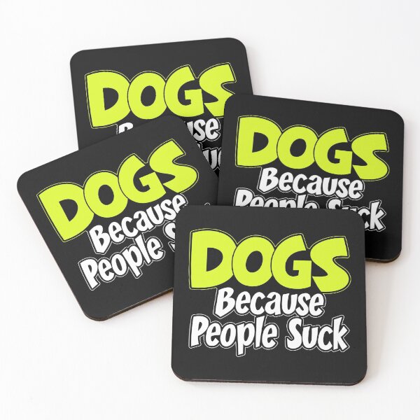 Item preview, DOGS Because People Suck designed and sold by EstelleStar.