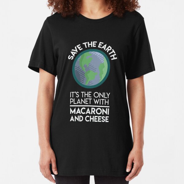 Hoodie Earth The Only Planet with Mac /& Cheese