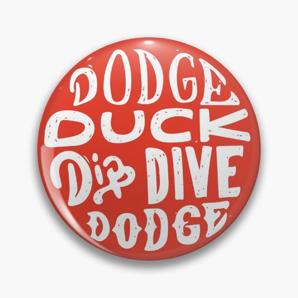 Item preview, Dodgeball - Dodge Duck Dip Dive Dodge designed and sold by yelly123.