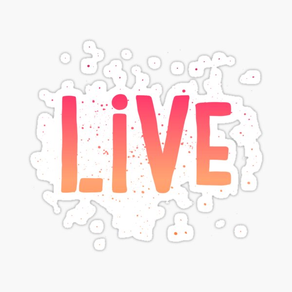 LIVE {pink and orange text} Sticker