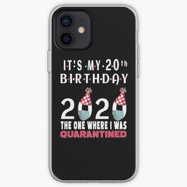 20th Birthday 2020 The One Where I Was Quarantined iPhone cases & covers | Redbubble