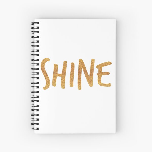 SHINE {golden text} Spiral Notebook