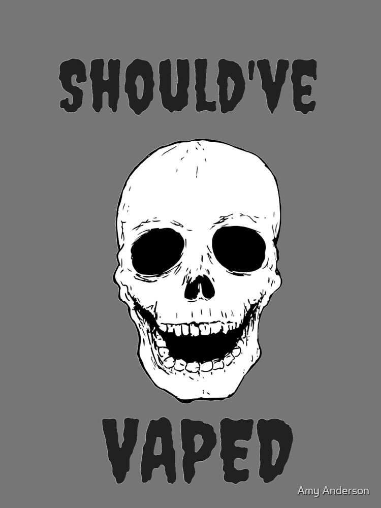 Should've Vaped Skull by OCDesigns2